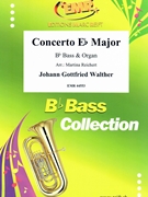 Concerto Eb Major by Walther Johann Gottfried - Martina Reichert - for Bb Bass and Organ (Bb Bass and Organ)