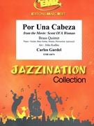 Por Una Cabeza by Gardel Carlos - Jirka Kadlec - for 2 Trumpets 2 Trombones and Tuba (2 Trumpets 2 Trombones and Tuba (Bass Trombone) (Piano / Guitar Bass Guitar Drums Percussion (optional)))