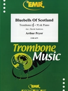 Bluebells Of Scotland by Pryor Arthur - Andrews David - for Trombone and Piano (Trombone and Piano)