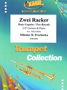Zwei Racker by Prochazka Miloslav R - Jirka Kadlec - for 2 Eb Cornets and Piano (2 Eb Cornets and Piano)