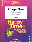 8 Happy Pieces by Armitage Dennis for 2 Alto Saxophones (2 Alto Saxophones)