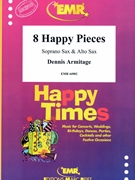 8 Happy Pieces by Armitage Dennis for Soprano Saxophone and Alto Saxophone (Soprano Saxophone and Alto Saxophone)