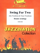 Swing For Two by Armitage Dennis for Alto Trombone and Tenor Trombone (Alto Trombone and Tenor Trombone)