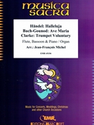 Halleluja (Handel) / Ave Maria (Bach-Gounod) / Trumpet Voluntary (Clarke) by Michel Jean-Francois for Flute Bassoon and Organ (Flute Bassoon and Organ)