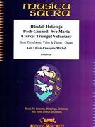 Halleluja (Handel) / Ave Maria (Bach-Gounod) / Trumpet Voluntary (Clarke) by Michel Jean-Francois for Bass Trombone Tuba and Organ (Bass Trombone Tuba and Organ)