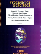Trumpet Tune (Purcell) / Ave Verum (Mozart) / Hochzeitsmarsch (Mendelssohn) by Michel Jean-Francois for Violin Violoncello and Organ (Violin Violoncello and Organ)