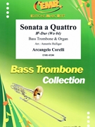 Sonata a Quattro by Corelli Arcangelo - Hulliger Anneros - for Bass Trombone and Organ (Bass Trombone and Organ)