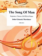 The Song Of Man by Mortimer John Glenesk for Chorus (Chorus (SATB) Soprano and Piano)
