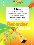 12 Duets by Bach Johann Sebastian - Mortimer John Glenesk - for Alto Recorder and Tenor Recorder (Alto Recorder and Tenor Recorder)