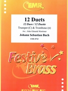 12 Duets by Bach Johann Sebastian - Mortimer John Glenesk - for Trumpet and Trombone (Trumpet and Trombone (Trumpet in C and Trombone Bass Clef))