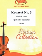Konzert Nr. 3 by Schelokov Vjacheslav for Violin and Piano (Violin and Piano)