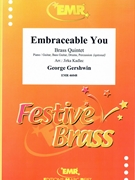 Embraceable You by Gershwin George - Jirka Kadlec - for 3 Trumpets Trombone and Tuba (3 Trumpets Trombone and Tuba (Piano / Guitar Bass Guitar Drums Percussion (optional)))