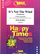 It's Not The Wind by Kadlec Jirka for Concert Band - Blasorchester - Harmonie (Concert Band - Blasorchester - Harmonie (Flexi-Band (5 Parts) Piano / Guitar Bass Guitar Drums Percussion (optional)))