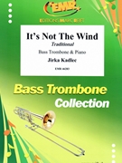 It's Not The Wind by Kadlec Jirka for Bass Trombone and Piano (Bass Trombone and Piano)