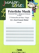 Feierliche Musik by Michel Jean-Francois for 3 Violoncellos and Piano (3 Violoncellos and Piano)