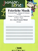 Feierliche Musik by Michel Jean-Francois for Trumpet (Trumpet (Cornet) Eb Horn Euphonium and Piano)