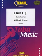 Chin Up! by Kresin Willibald for Tuba Quartet (Tuba Quartet (2 Euphoniums and 2 Tubas))