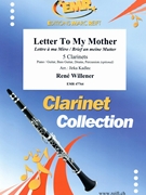 Letter To My Mother by Willener Rene - Jirka Kadlec - for 5 Clarinets (5 Clarinets (Piano / Guitar Bass Guitar Drums Percussion (optional)))