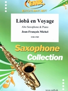 Lioba en Voyage by Michel Jean-Francois for Alto Saxophone and Piano (Alto Saxophone and Piano)