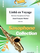 Lioba en Voyage by Michel Jean-Francois for Baritone Saxophone and Piano (Baritone Saxophone and Piano)