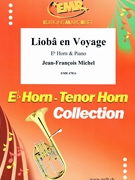 Lioba en Voyage by Michel Jean-Francois for Eb Horn and Piano (Eb Horn and Piano)