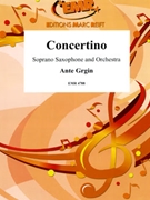 Concertino by Grgin Ante for Soprano Saxophone and Orchestra (Soprano Saxophone and Orchestra)