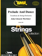 Prelude And Dance by Mortimer John Glenesk for Trombone and String Orchestra (Trombone and String Orchestra)