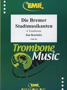Die Bremer Stadtmusikanten by Koetsier Jan for 4 Trombones (4 Trombones)