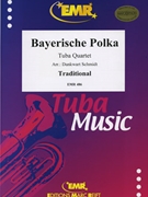 Bayerische Polka by Traditional - Dankwart Schmidt - for Tuba Quartet (Tuba Quartet (2 Euphoniums and 2 Tubas))