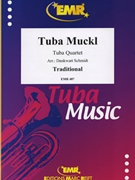 Tuba Muckl by Traditional - Dankwart Schmidt - for Tuba Quartet (Tuba Quartet (2 Euphoniums and 2 Tubas))