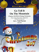 Go Tell It On The Mountain by Parson Ted for String Orchestra and Chorus (String Orchestra and Chorus (Piano Guitar Bass Guitar Tambourine and Drum Set optional))