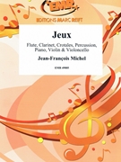 Jeux by Michel Jean-Francois for Flute Clarinet Percussion Piano Violin and Violoncello (Flute Clarinet Percussion Piano Violin and Violoncello)