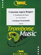 Canzona Sopra Rugier by Frescobaldi Girolamo - Peter Reichert - for 4 Trombones and Organ (4 Trombones and Organ)