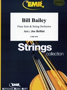 Bill Bailey by Bellini Joe for Flute and String Orchestra (Flute and String Orchestra)