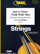 Just A Closer Walk With Thee by Bellini Joe for Flute and String Orchestra (Flute and String Orchestra)