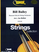 Bill Bailey by Bellini Joe for Bassoon and String Orchestra (Bassoon and String Orchestra)