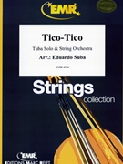 Tico Tico by Suba Eduardo for Tuba and String Orchestra (Tuba and String Orchestra)