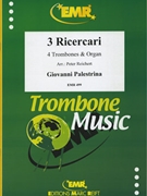 3 Ricercari by Palestrina Giovanni Pierluigi da - Peter Reichert - for 4 Trombones and Organ (4 Trombones and Organ)