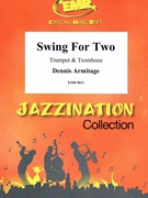 Swing for Two by Armitage Dennis for Trumpet (Trumpet (Cornet) and Trombone (Trumpet in C / Do))