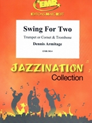 Swing for Two by Armitage Dennis for Trumpet (Trumpet (Cornet) and Trombone (Trumpet in Bb / Sib))
