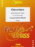 Ouverture by Handel George Frideric - Sturzenegger Kurt - for 2 Trumpets 2 Trombones and Organ (2 Trumpets 2 Trombones and Organ)