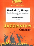 Gershwin By George by Armitage Dennis for Soprano Saxophone Alto Saxophone and Piano (Soprano Saxophone Alto Saxophone and Piano)