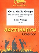 Gershwin By George by Armitage Dennis for Soprano Saxophone Tenor Saxophone and Piano (Soprano Saxophone Tenor Saxophone and Piano)