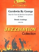 Gershwin By George by Armitage Dennis for Tenor Saxophone Baritone Saxophone and Piano (Tenor Saxophone Baritone Saxophone and Piano)
