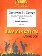Gershwin By George by Armitage Dennis for Violin Violoncello and Piano (Violin Violoncello and Piano)