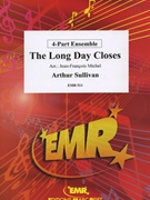 The Long Day Closes by Sullivan Arthur S - Michel Jean-Francois - for 4 - Part Ensemble (4 - Part Ensemble)