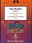 The Beatles Volume 3 by - Lennon John and Mccartney Paul John Glenesk Mortimer - Beatles for Trumpet (Trumpet (Cornet) Eb Horn and Piano)
