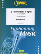 12 Intonations-Fugen im alten Stil by Hawlin Jan for Euphonium Trio (3 Euphoniums)