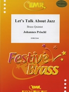 Let's Talk About Jazz by Prischl Johannes for 2 Trumpets Horn Trombone and Tuba (2 Trumpets Horn Trombone and Tuba)