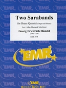 Two Sarabands by Handel George Frideric - Mortimer John Glenesk - for 2 Trumpets Horn 2 Trombones and Organ (2 Trumpets Horn 2 Trombones and Organ)